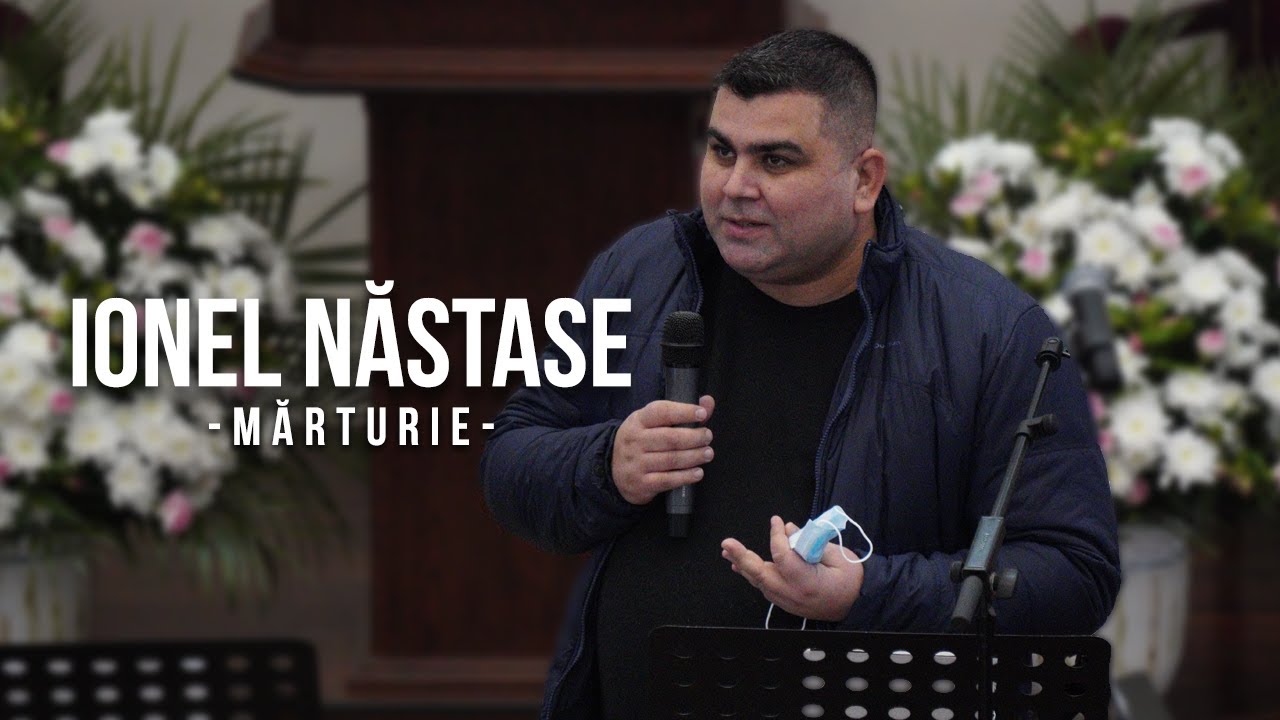 Mărturie - Ionel Năstase | 24 Ianuarie 2021 | Biserica Betel Bucuresti