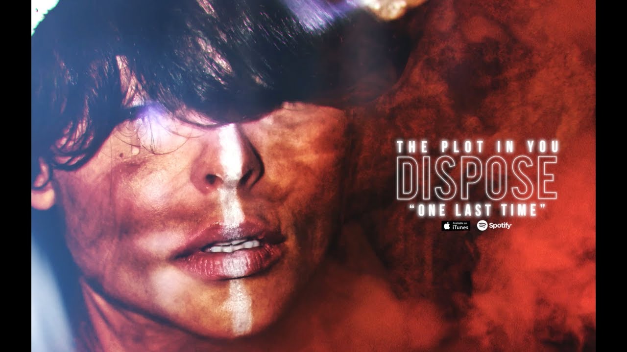 The Plot In You - ONE LAST TIME