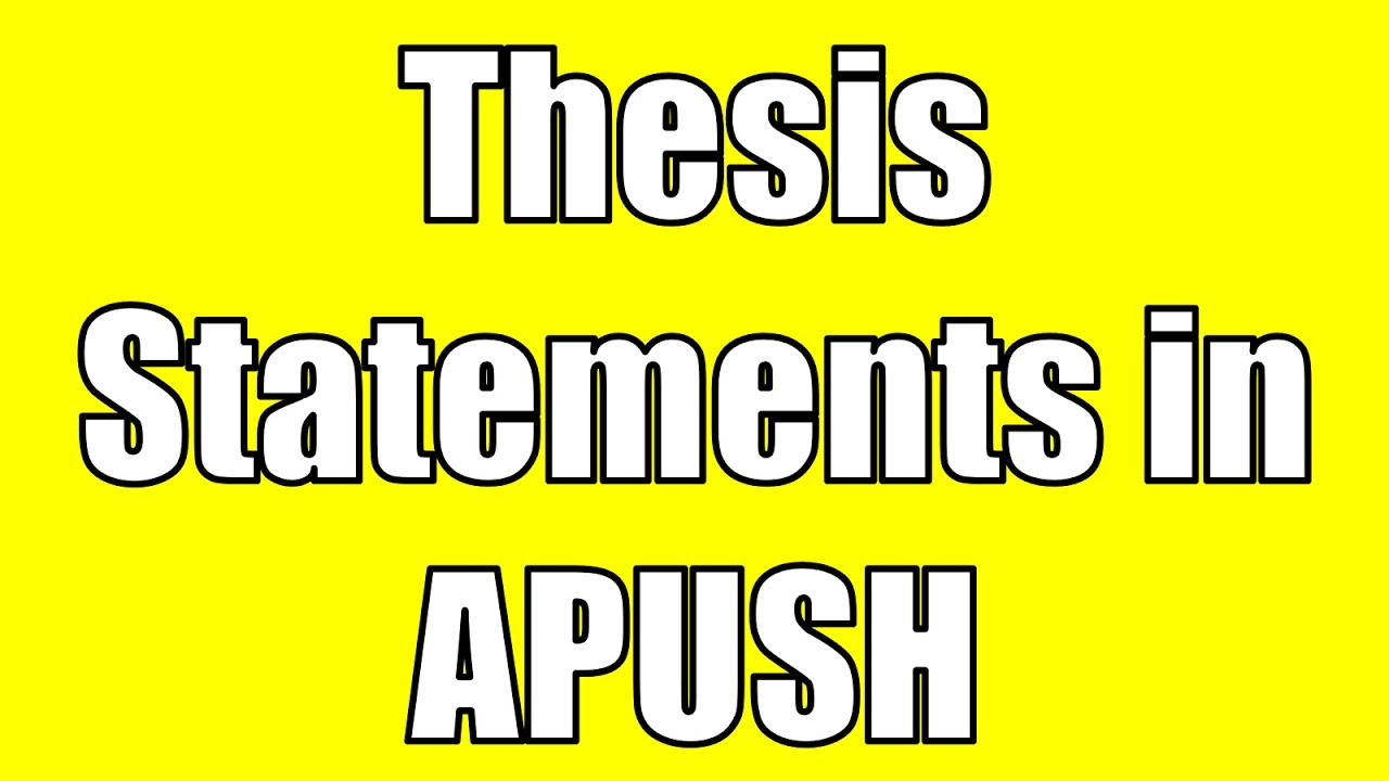 How to Write a Thesis Statement in APUSH