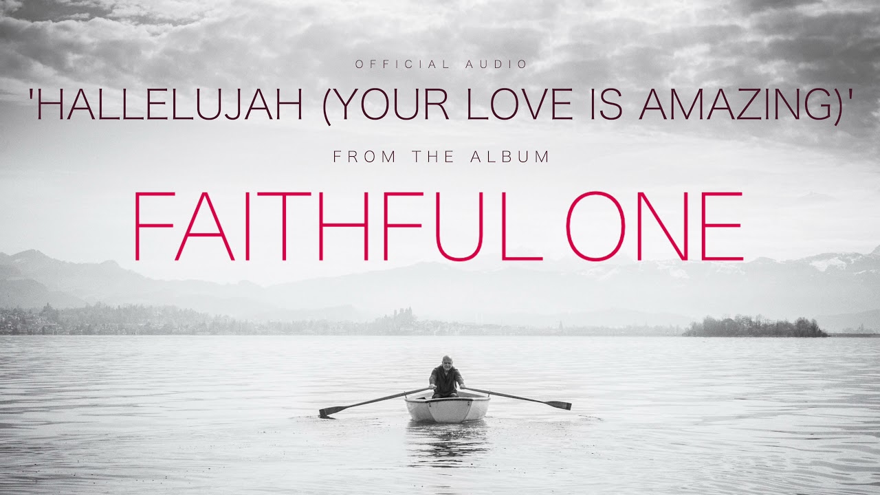 Hallelujah (Your Love is Amazing) | Brian Doerksen | Official Audio