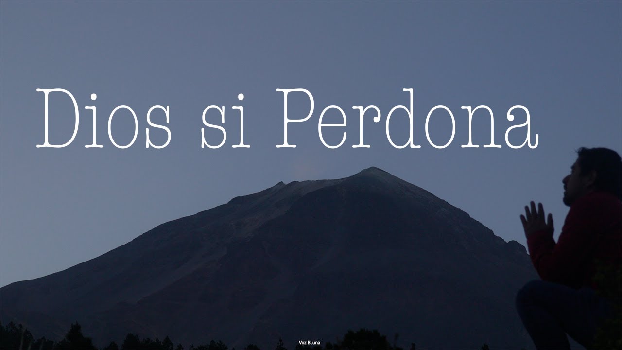 Dios si sabe perdonar – Reflexión