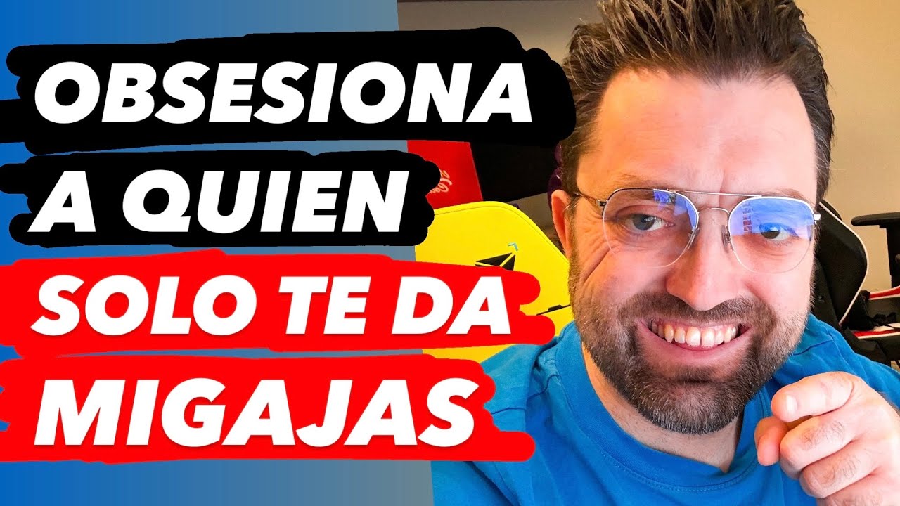 Como obsesionar a esa persona que solo te da migajas