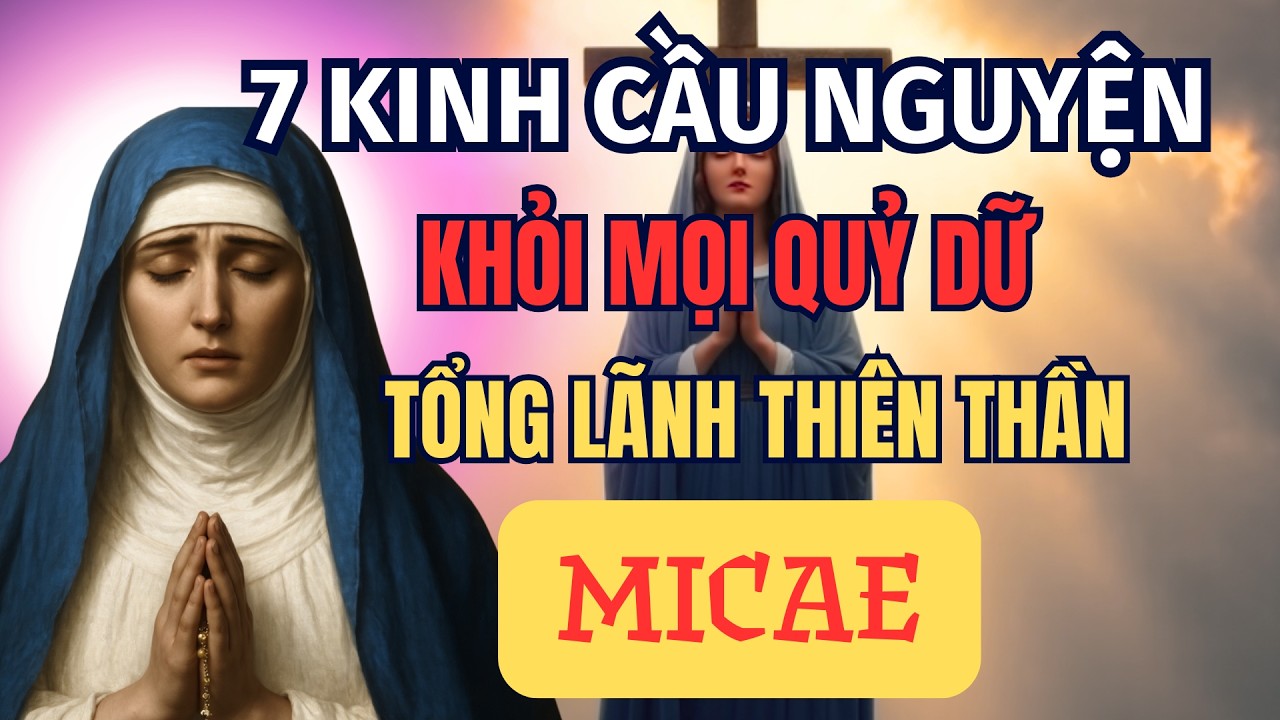 7 Lời Kinh Bảo Vệ Gia Đình Khỏi Mọi Sự Dữ - Kết Hợp Kinh Micae và Lời Nguyện Phó Dâng