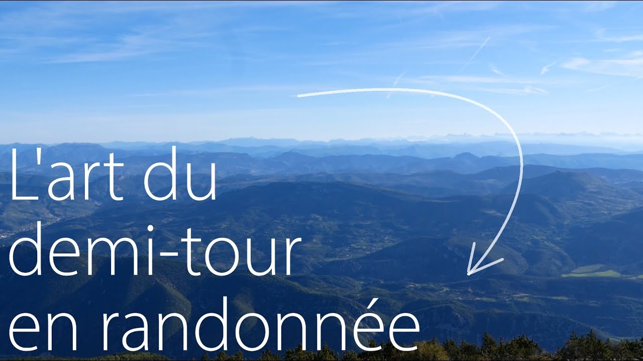 L'art du demi-tour en randonnée : quand, où, comment ?
