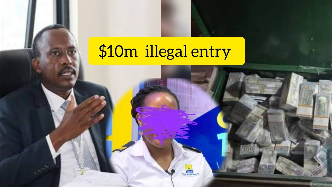 $10m illegal entry  , URA Customs officer reveals 