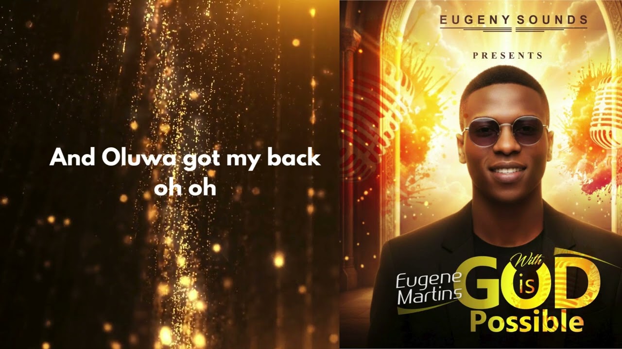 Eugene Martins With God Is Possible (Official Lyrics Video Of With God Is Possible)By Eugene Martins