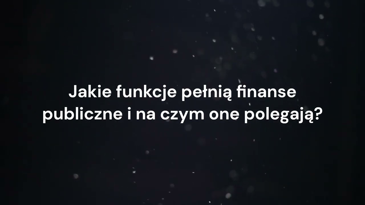 Jakie funkcje pełnią finanse publiczne i na czym one polegają?