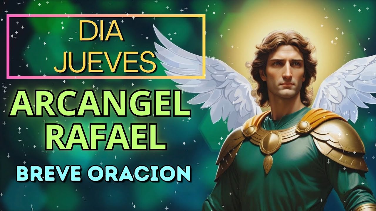 DIA JUEVES ARCANGEL RAFAEL BREVE ORACION