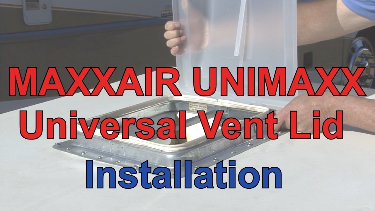 MAXXAIR UNIMAXX Universal RV Vent Lid Installation