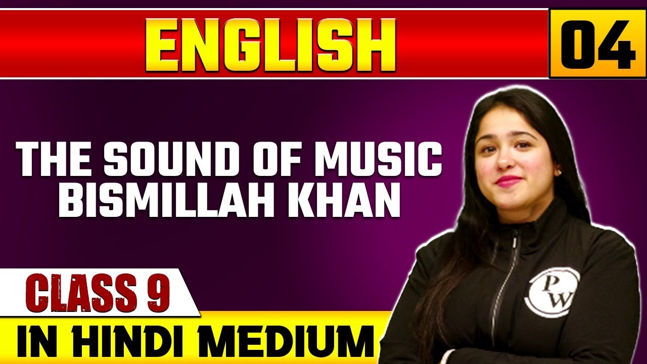 The Sound of Music - Bismillah Khan 04 | English | Class 9 Hindi Medium
