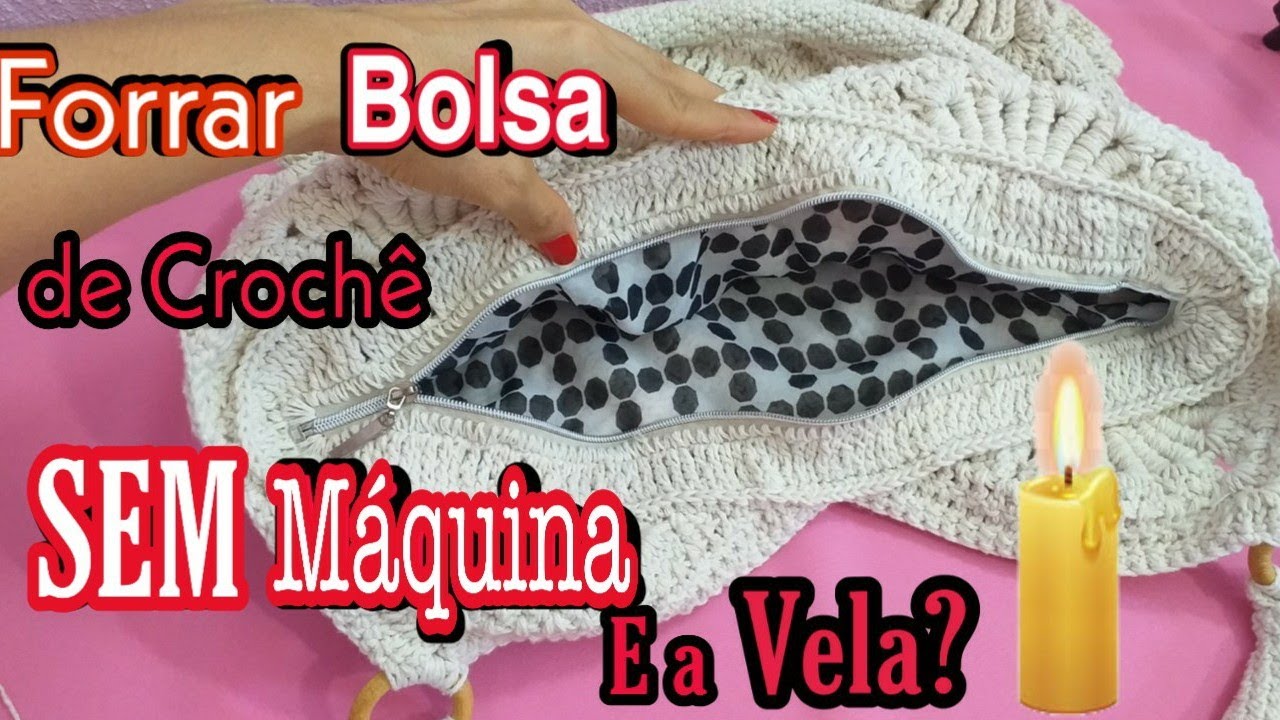 Como Forrar Bolsa de crochê sem máquina