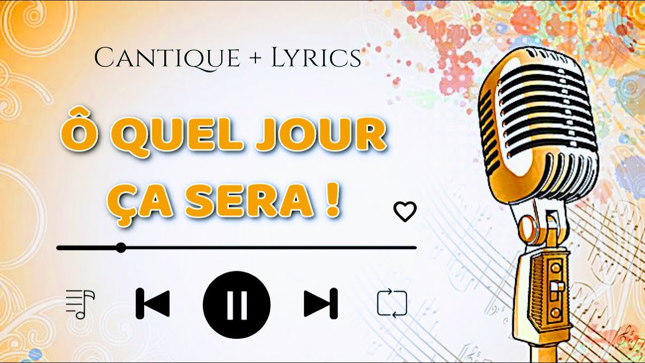 Ô QUEL JOUR ÇA SERA !