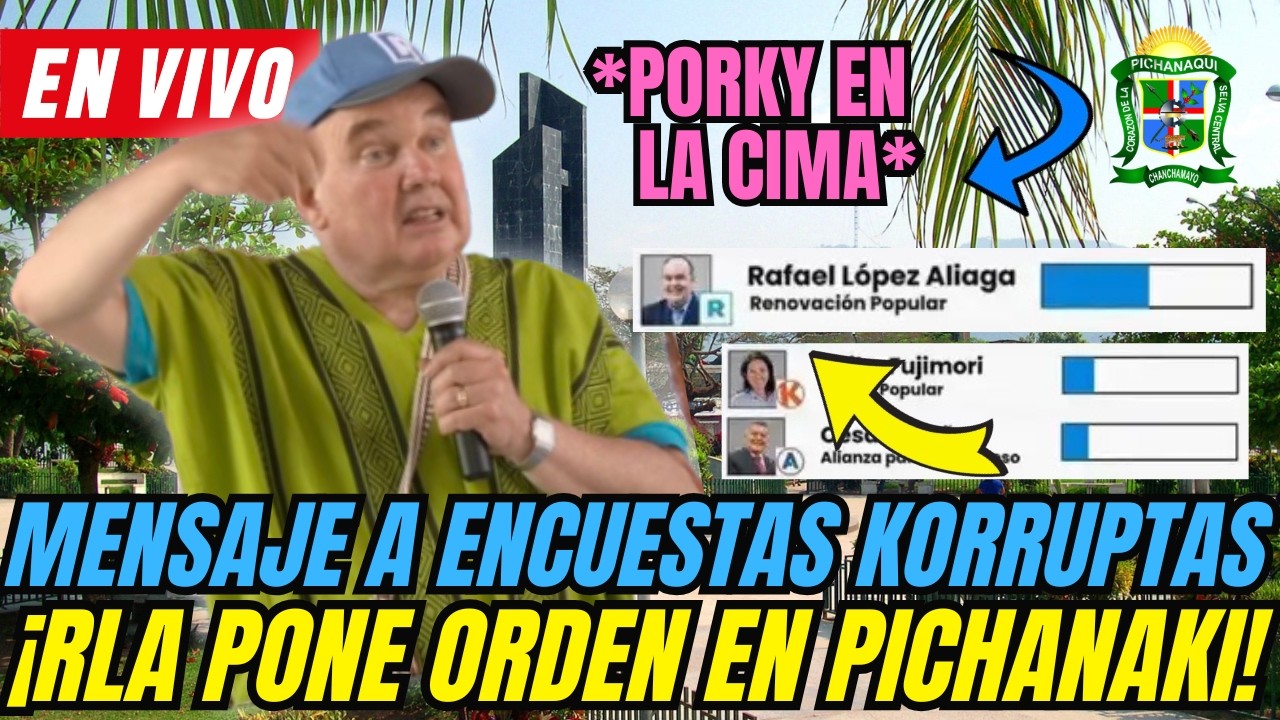 🚨 ¡PORKY RESPONDE A ENCUESTAS TRUCHAS! | Rafael López Aliaga Conferencia de prensa en Pichanaki