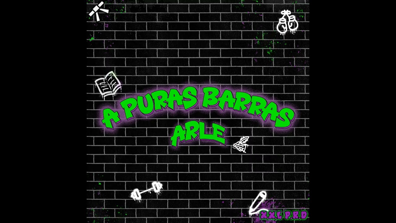 A PURAS BARRAS (FULL ALBUM) - ARLE (XXL Prod.)