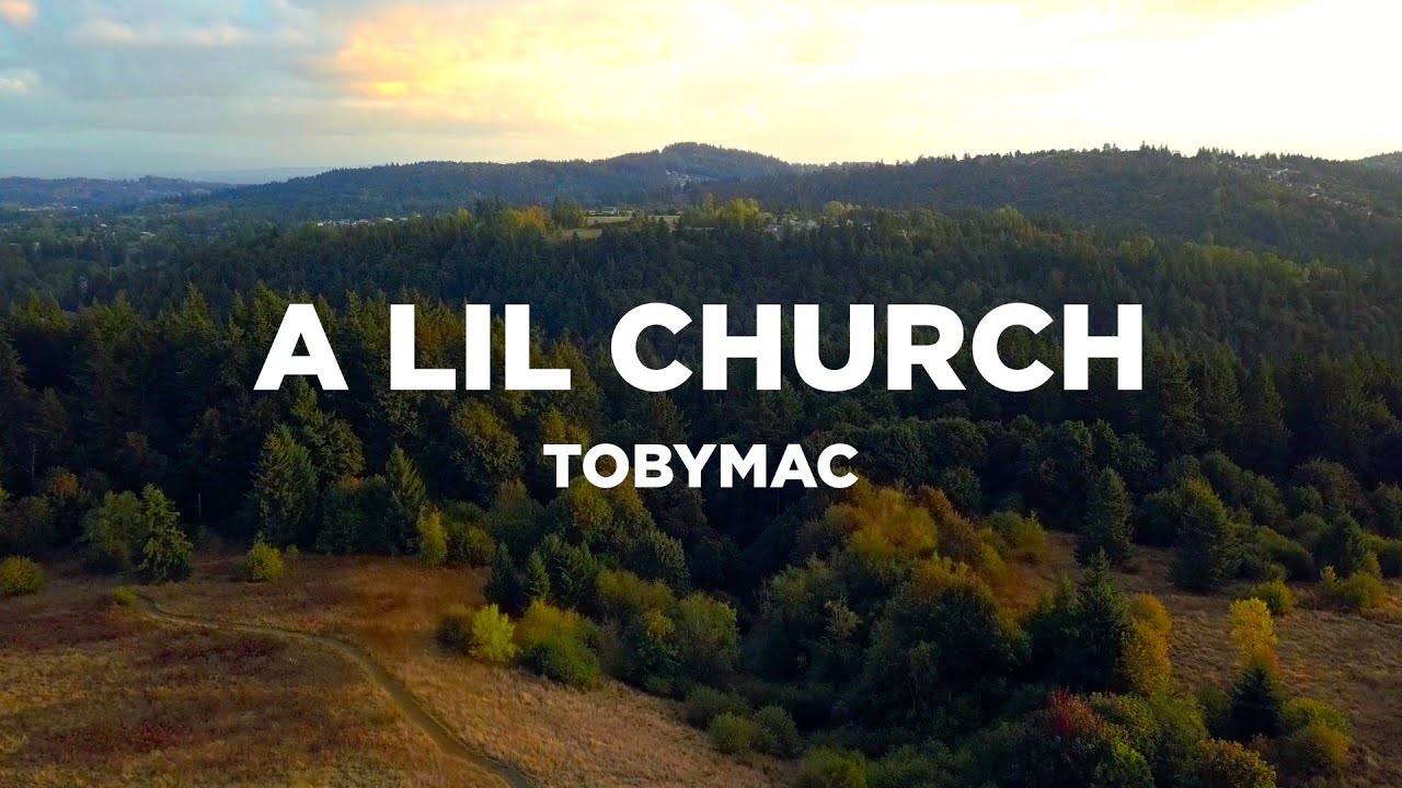 A Lil Church (w/ Lyrics) - TobyMac