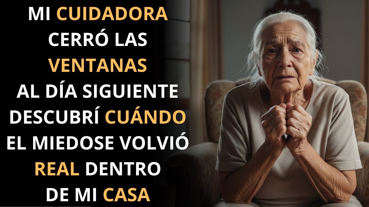 Mi Cuidadora Cerró Las Ventanas Y Susurró: “Aquí Mandó Yo” — Al Día Siguiente, Supe Lo Que...
