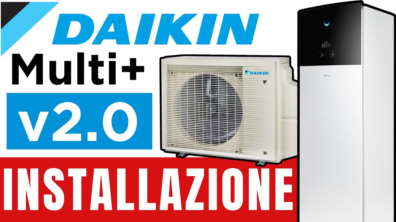 Daikin Multi+ 2.0: Guida Completa all'Installazione e Avviamento (Passo dopo Passo)