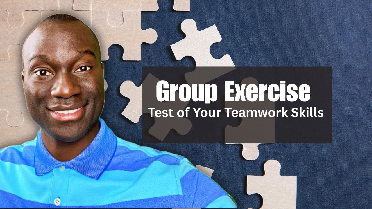 Group Exercise &ndash; A Test of Your Teamwork Skills