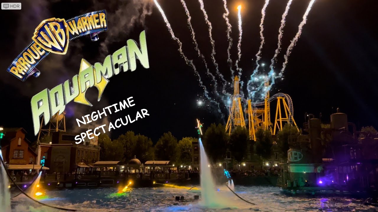 Aquaman Nightime Spectacular - Parque Warner Madrid