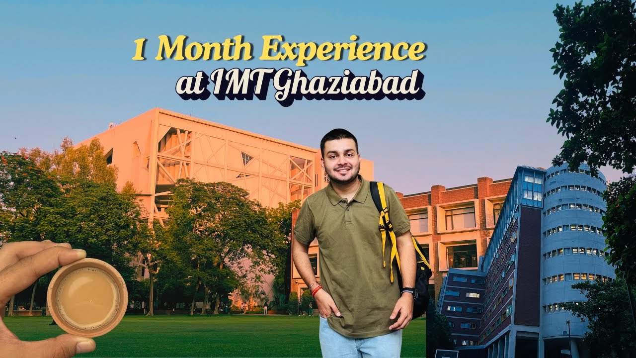 Campus Life REVEALED IMT Ghaziabad's PGDM DCP Experience