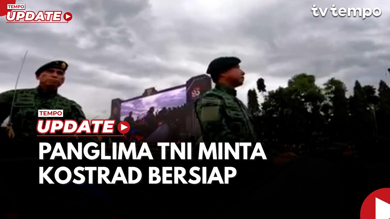 Panglima TNI Minta Kostrad Bersiap Hadapi Konflik Global