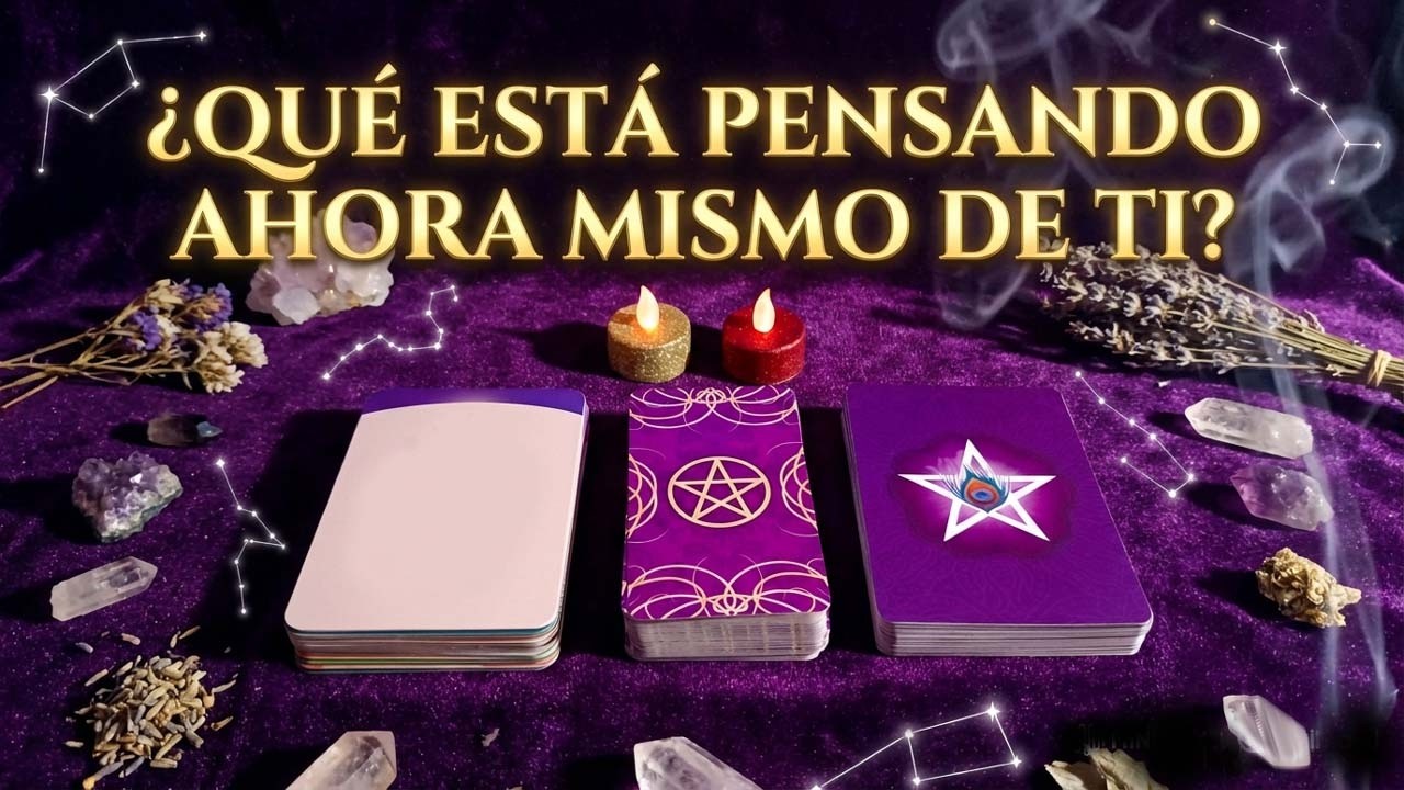 ¿QUE ESTÁ PENSANDO AHORA MISMO DE TI?.Tarot interactivo .