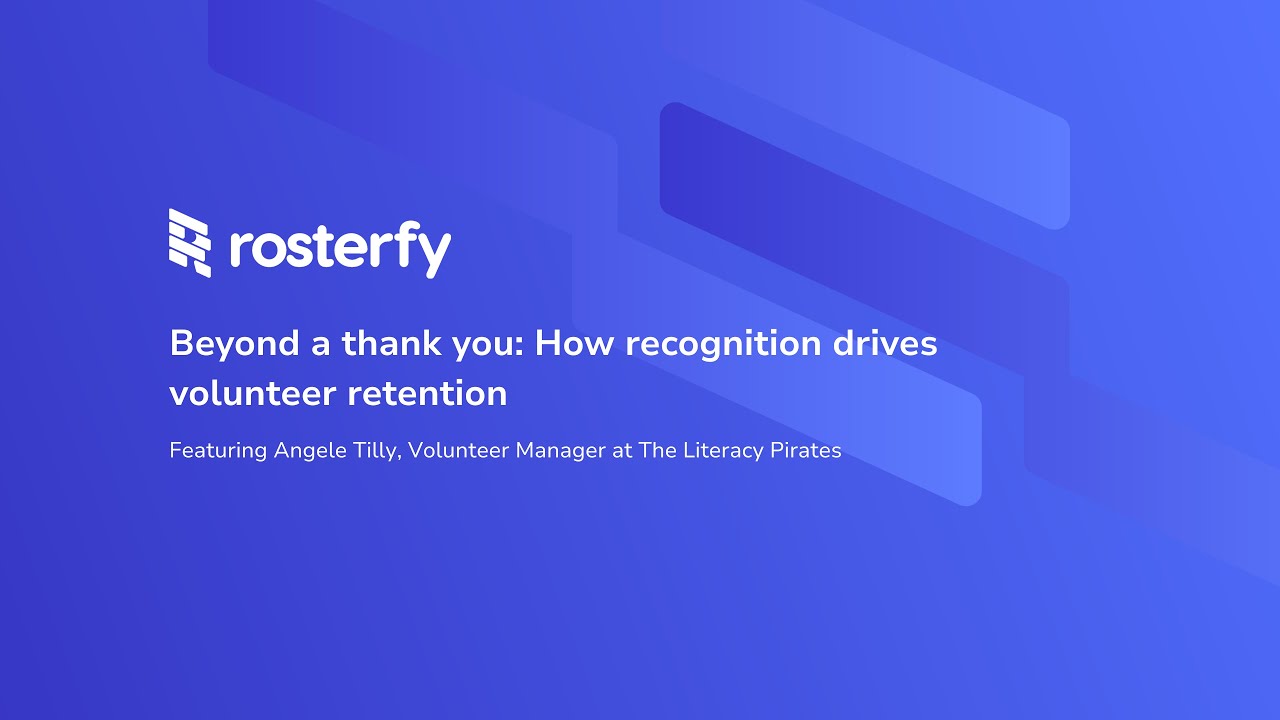 Beyond a thank you: How recognition drives volunteer retention