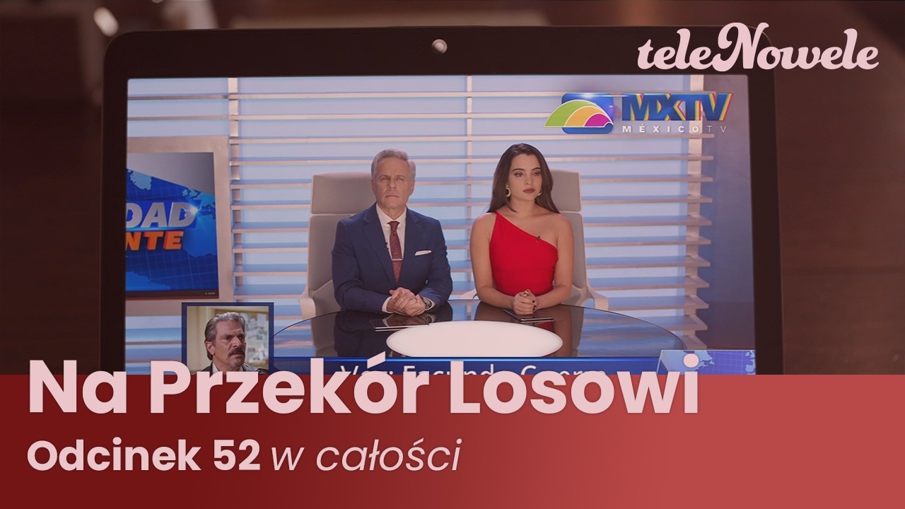Na Przekór Losowi | Odcinek 52 | Cały Odcinek