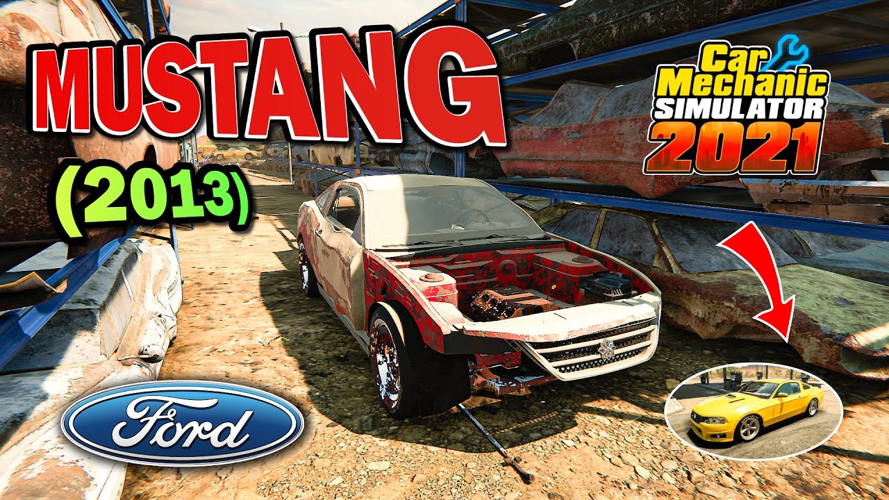 FORD MUSTANG 2013 - Car Mechanic Simulator 2021