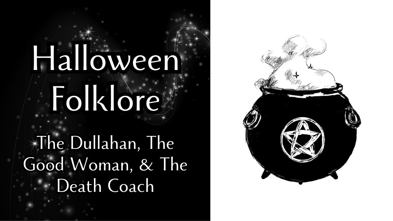 Folklore for Halloween - The Dullahan, The Good Woman, and The Death Coach [CC]