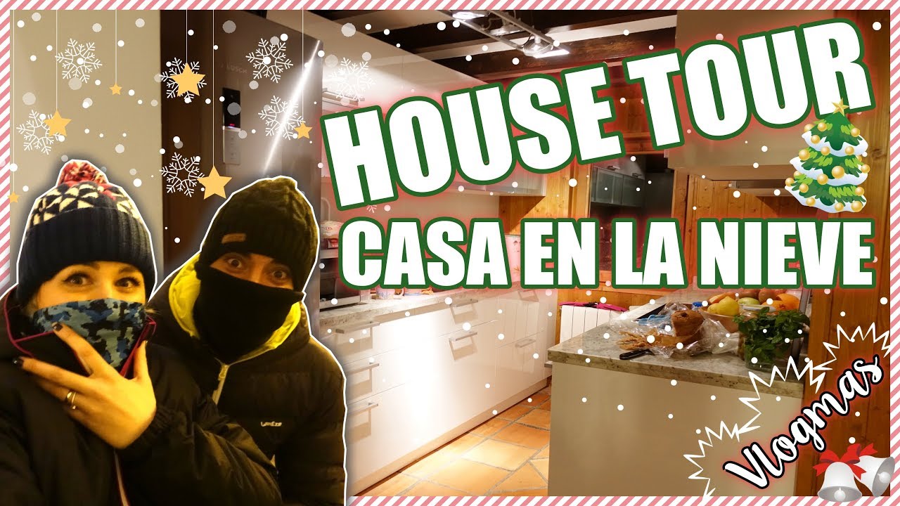 🎄 HOUSE TOUR de NUESTRA CASA 🏠 en la NIEVE 😍 | ❄️ VLOGMAS❄️