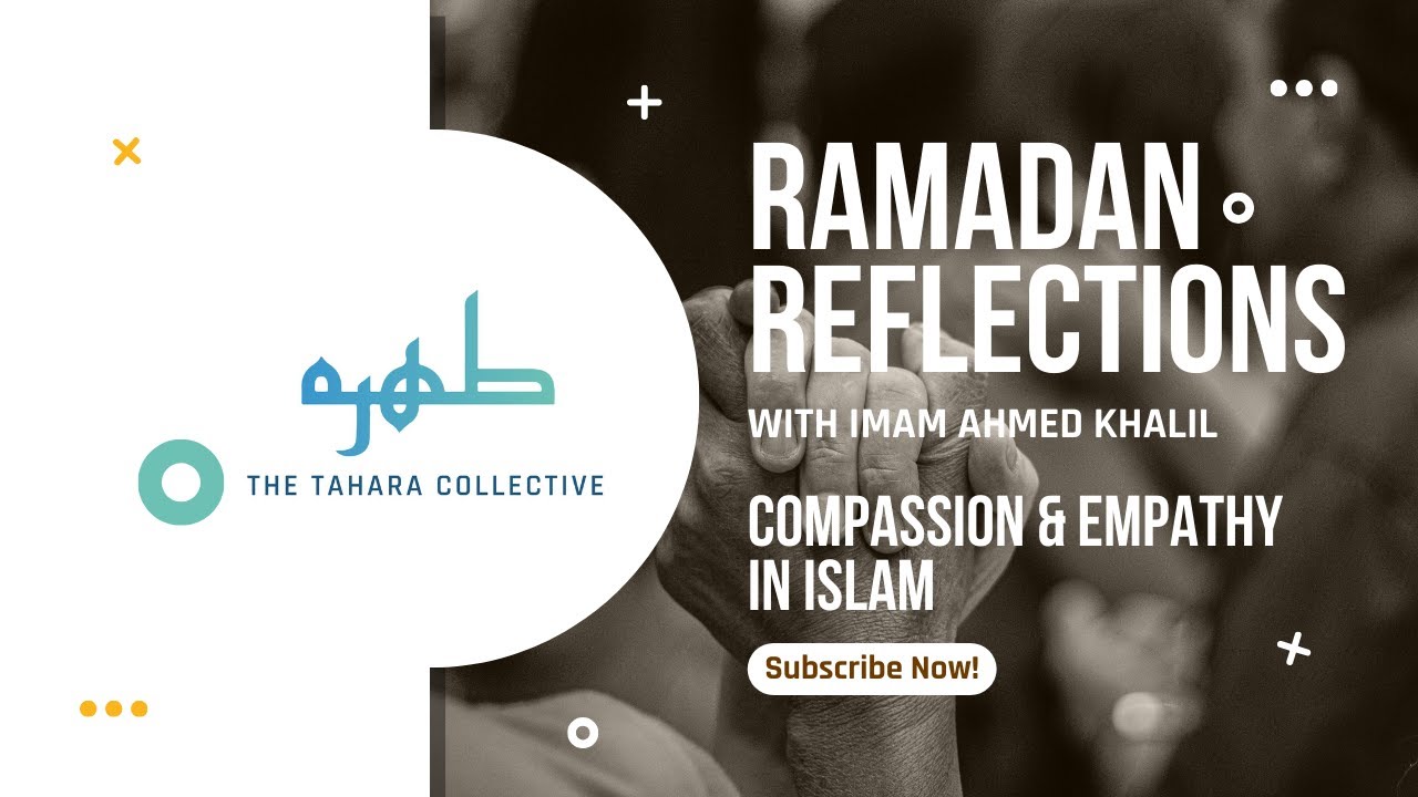 Ramadan Reflection Series: Compassion & Empathy in Islam