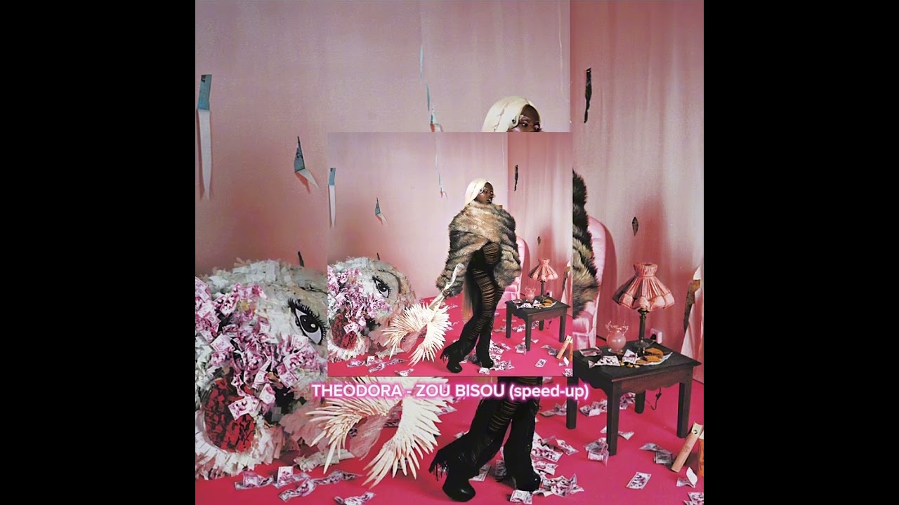 THEODORA - ZOU BISOU (SPEED-UP)
