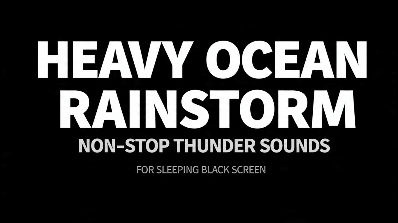 Heavy Ocean Rainstorm and Non Stop Thunder Sounds for Sleeping | Black Screen