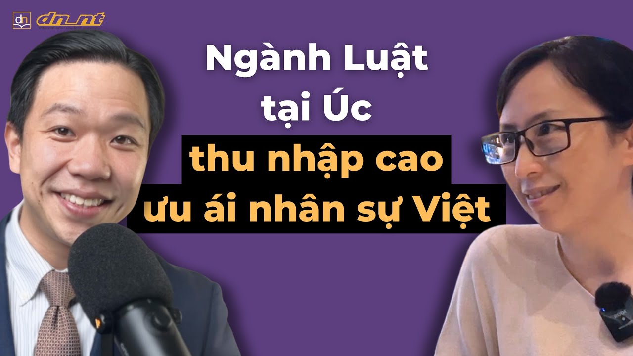 NG&Agrave;NH LUẬT TẠI &Uacute;C: THU NHẬP CAO, ƯU &Aacute;I NH&Acirc;N SỰ VIỆT