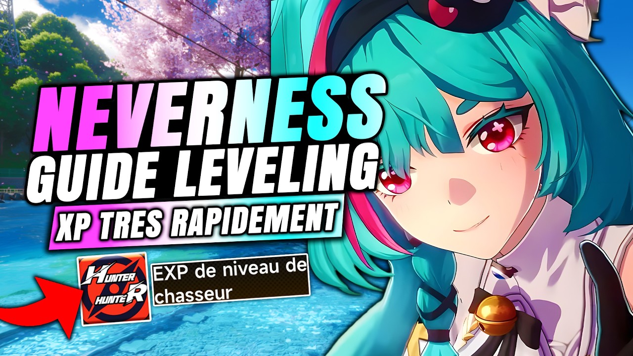 📢FAITES CECI ! MEILLEUR Guide pour monter de NIVEAU RAPIDEMENT sur NTE ► NEVERNESS TO EVERNESS
