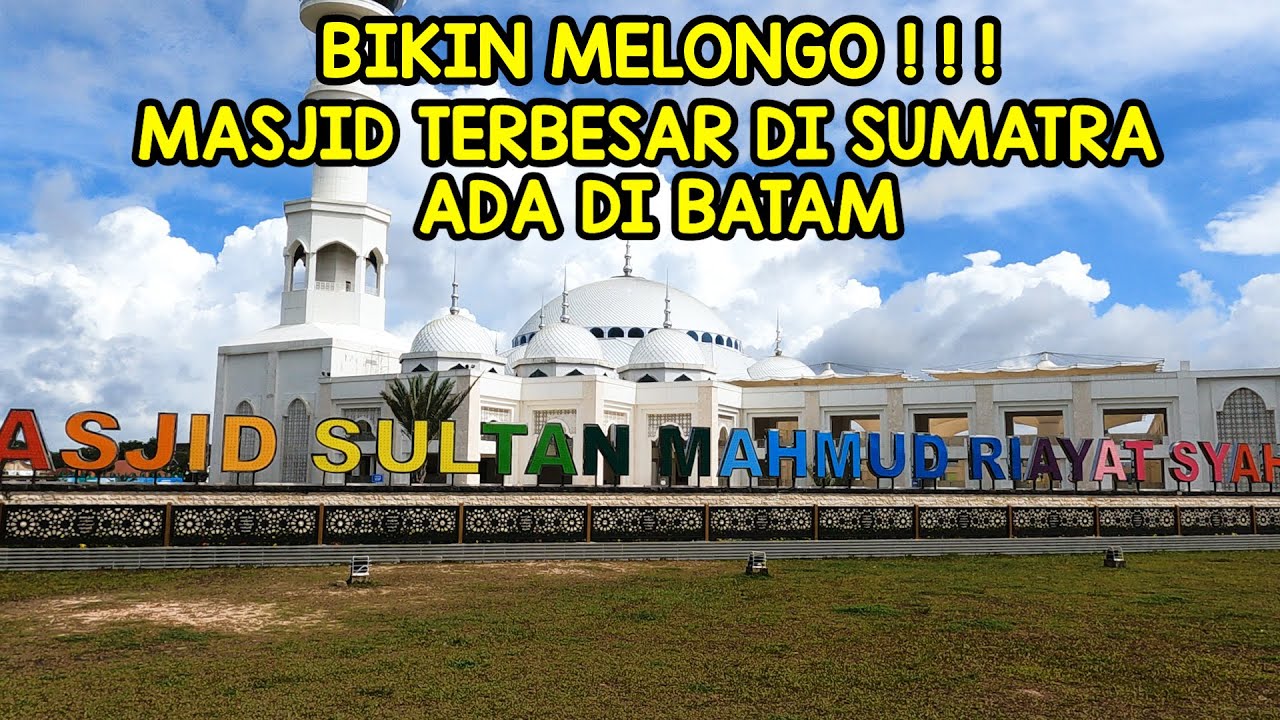 SEPERTI INI !!!  MASJID SULTAN MAHMUD RIAYAT SYAH BATAM, MAMPU TAMPUNG 25.000 JAMAAH
