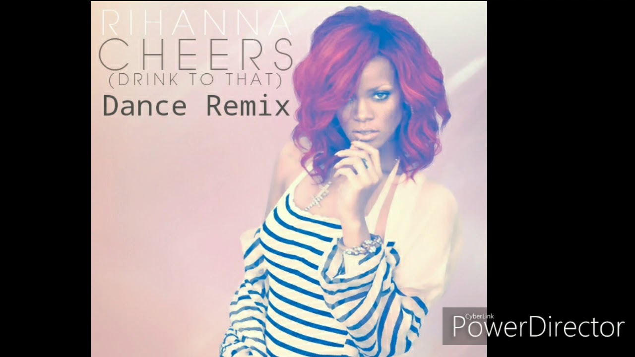 Rihanna - Cheers (Dance Remix) by.Fedde