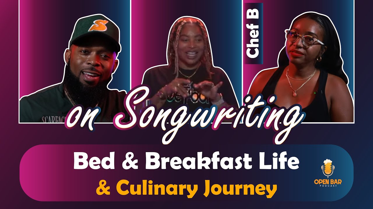 Chef B on Songwriting, Bed & Breakfast Life & Culinary Journey | Open Bar Podcast