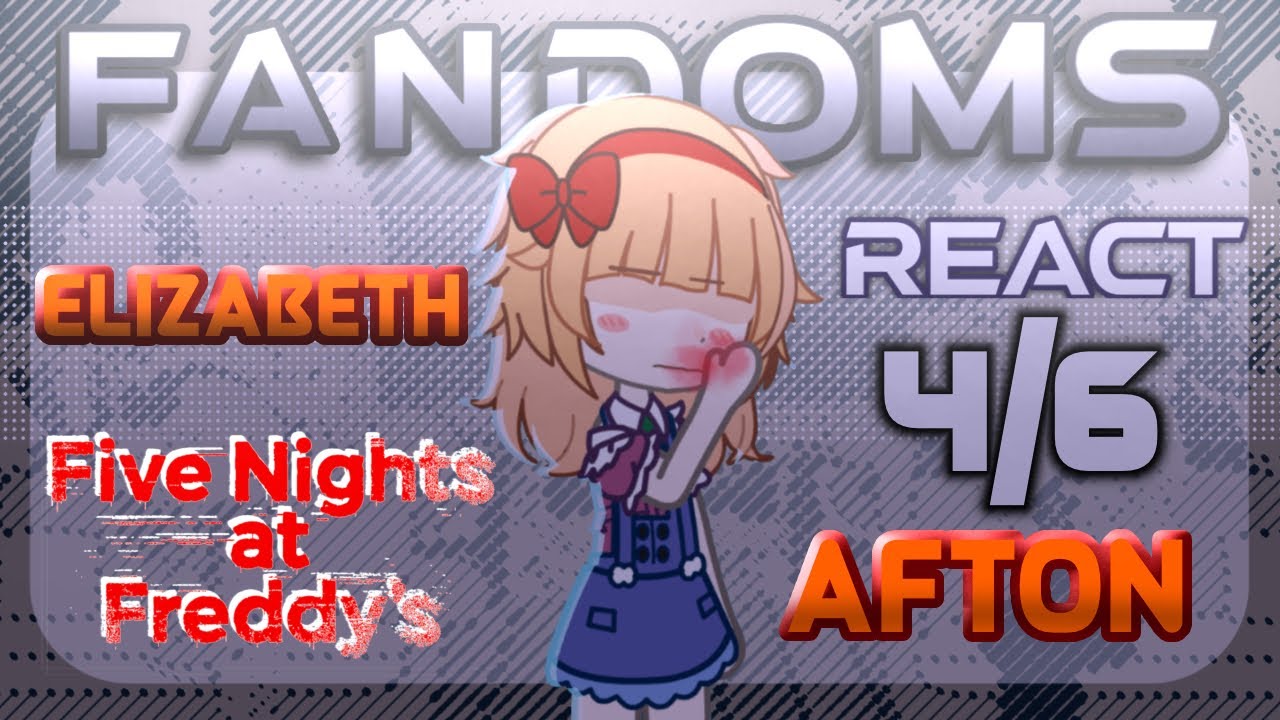 ↳🤡 Fandoms React to Elizabeth Afton  ↲ || FNAF ||4/6||PT-BR/EN||