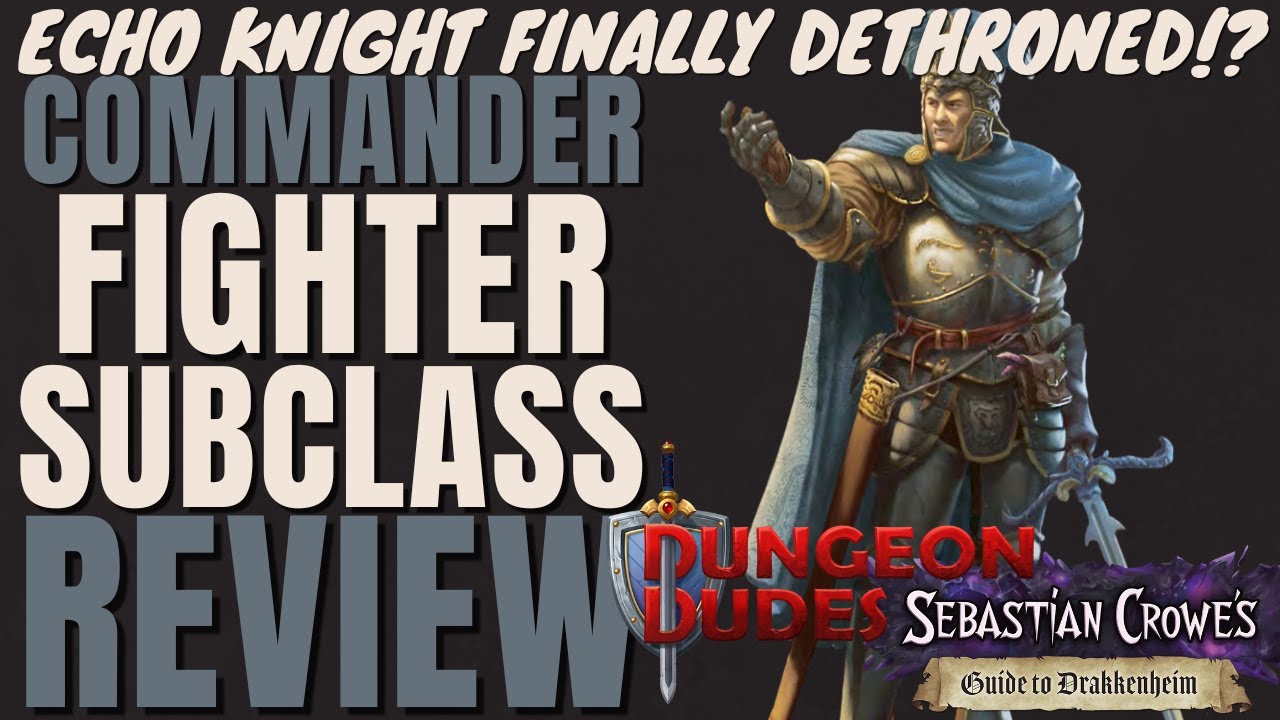 Dungeon Dudes СВЕРГНИТЕ Рыцаря Эха!? Обзор подкласса «Командир-боец» — серия подклассов D&D 5e