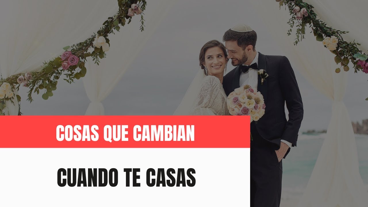 COSAS que CAMBIAN cuando te CASAS 👰&zwj;♀️​