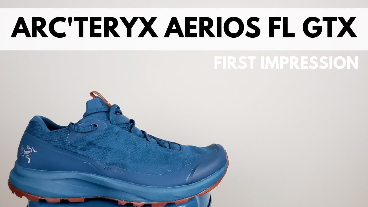 Arc'teryx Aerios FL GTX - First Impression