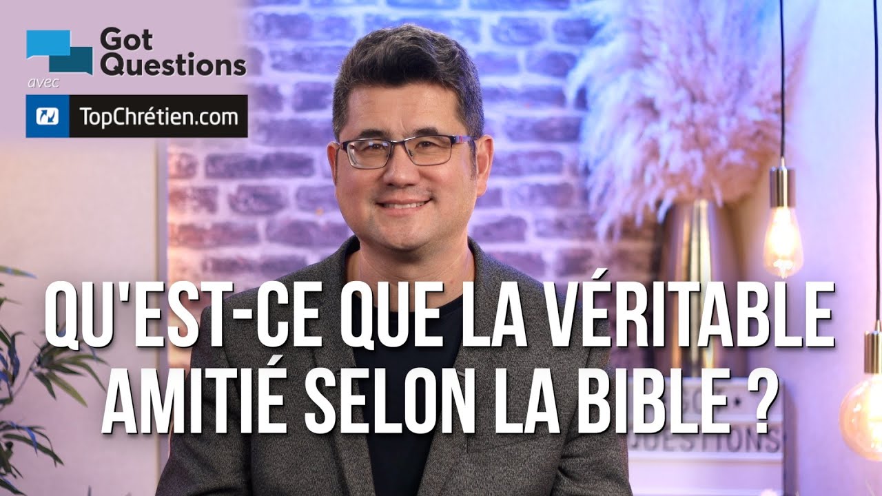 Qu’est-ce que la véritable amitié selon la Bible ?
