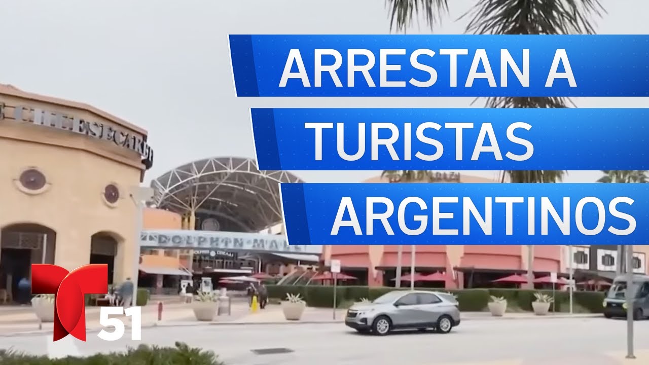 Turistas argentinos arrestados por presunto robo en el Dolphin Mall