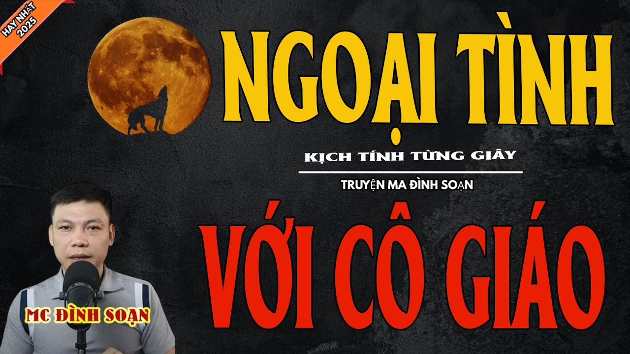 NGOẠI TÌNH VỚI CÔ GIÁO | Truyện Ma Kinh Dị - Chuyện Ma MC Đình Soạn Mới Nhất