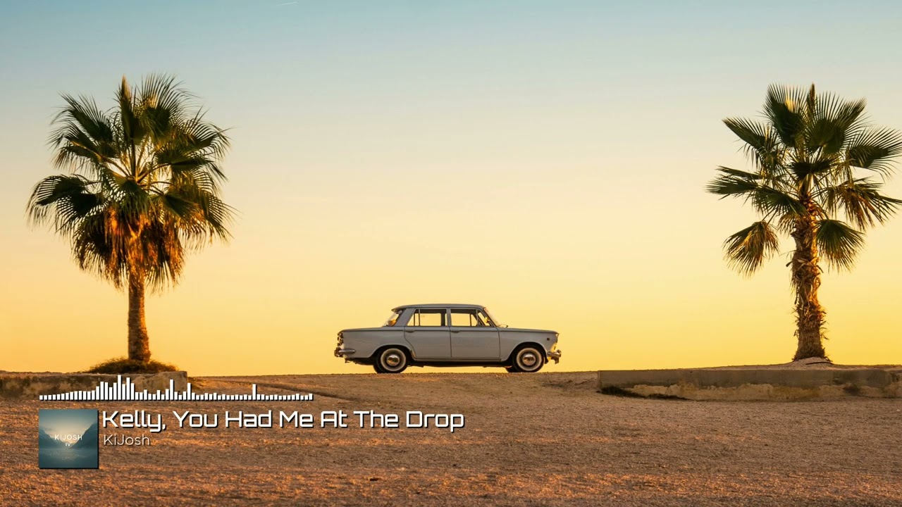 KiJosh - Kelly, You Had Me At The Drop | Tropical House 2025