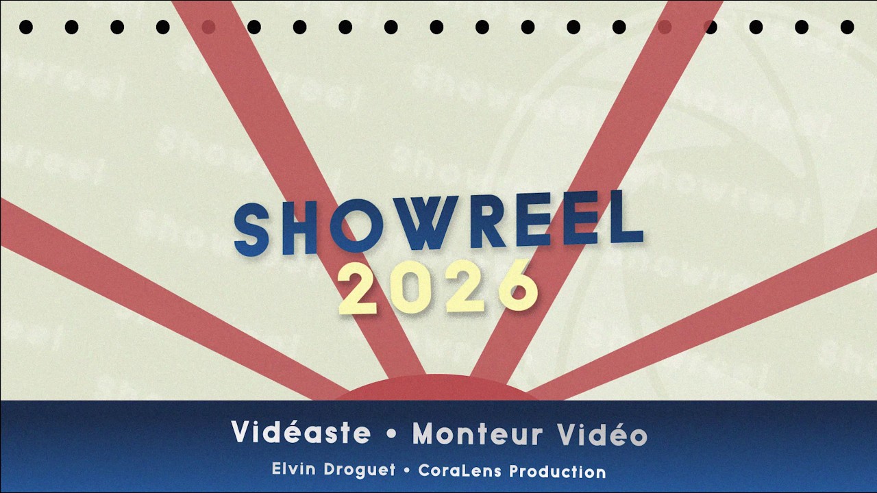 SHOWREEL 2026 • DROGUET ELVIN • MONTEUR & VIDÉASTE
