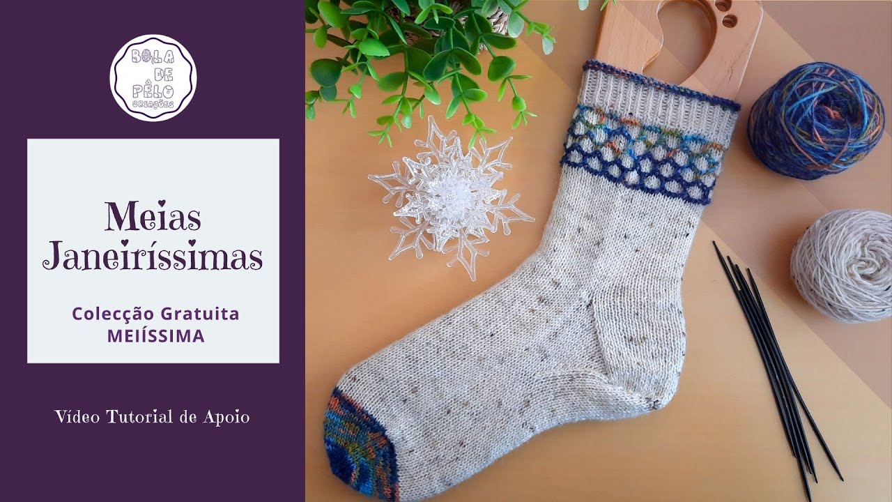 TUTORIAL PASSO A PASSO DETALHADO das Meias Janeiríssimas [colecção MEIÍSSIMA] - especial 2025