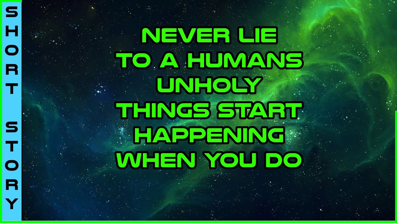 Human Narrated: Speak Only the Truth When In Front Of Humans | r/Humanity Feck Yea